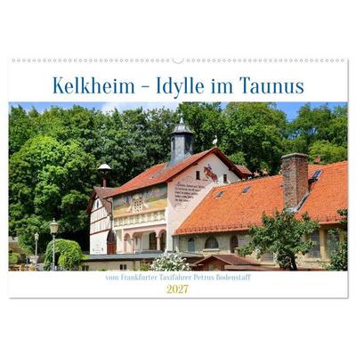 Kelkheim - Idylle im Taunus (Wandkalender 2027 DIN A2 quer), CALVENDO Monatskalender