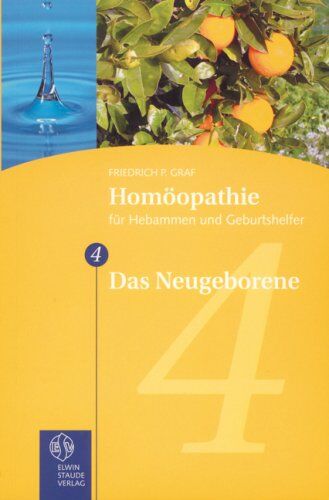 Graf, Friedrich P - Homöopathie für Hebammen und Geburtshelfer - Gesamtausgabe. Teil 1 bis 8 / Das Neugeborene: TEIL 4 - Preis vom 10.10.2026 11:48:34 h