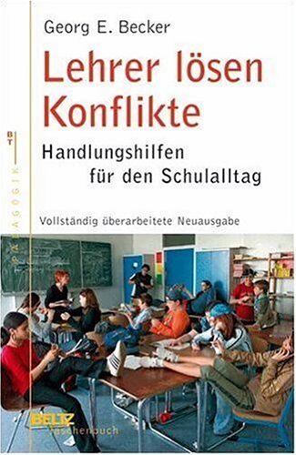 Becker, Georg E. - Lehrer lösen Konflikte: Handlungshilfen für den Schulalltag (Beltz Taschenbuch) - Preis vom 18.10.2026 15:28:09 h