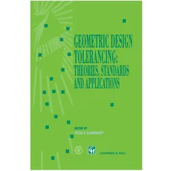 Geometric Design Tolerancing: Theories, Standards and Applications, Fachbücher