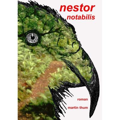 Nestor notabilis, Taschenbuch von Martin Thum, BoD – Books on Demand, 978-3-8334-9003-3