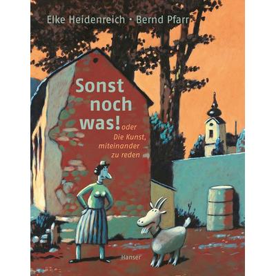 Sonst noch was, Gebundene Ausgabe von Elke Heidenreich, Carl Hanser, 978-3-446-27483-9