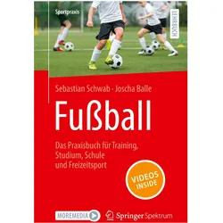 Fussball – Das Praxisbuch für Training, Studium, Schule und Freizeitsport, Fachbücher von Sebastian Schwab, Joscha Balle