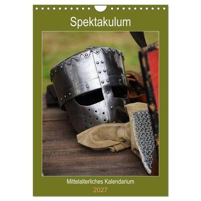 Spektakulum - Mittelalterliches Kalendarium (Wandkalender 2027 DIN A4 hoch), CALVENDO Monatskalender