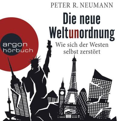 Die neue Weltunordnung - Peter R. Neumann, Audio, 9783732456864