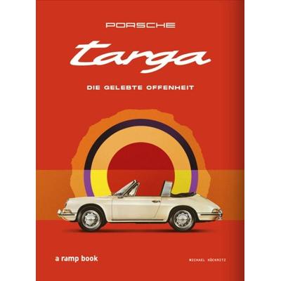 Porsche Targa, Gebundene Ausgabe von Michael Köckritz, Ramp.Space, 978-3-948046-36-1