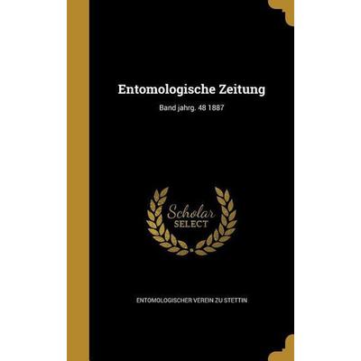 Entomologische Zeitung; Band jahrg. 48 1887, Gebundene Ausgabe von , Creative Media Partners, LLC, 978-1-362-27596-1