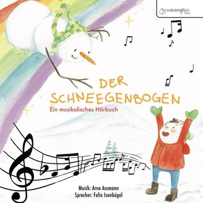 Der Schneegenbogen - Felix Isenbügel, Audio, 4020796490300