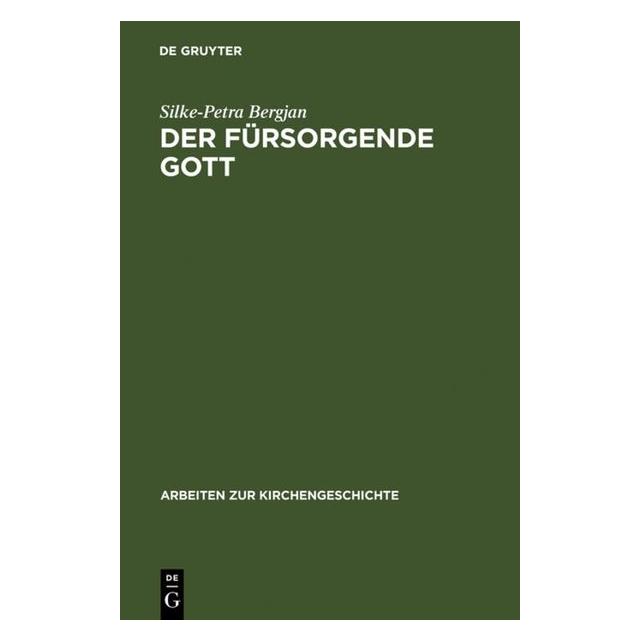De Gruyter Der fürsorgende Gott (Deutsch, Hardcover, Silke-Petra Bergjan) (8154751)