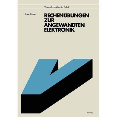 Rechenübungen zur angewandten Elektronik, Taschenbuch von Erwin Böhmer, Vieweg & Teubner, 978-3-528-24189-6