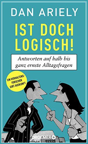 Dan Ariely - Ist doch logisch!: Antworten auf halb bis ganz ernste Alltagsfragen - Preis vom 30.09.2026 22:30:23 h