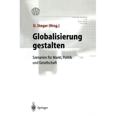Globalisierung gestalten, Taschenbuch von Ulrich Steger, Springer Berlin, 978-3-540-65908-2