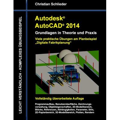 Autodesk AutoCAD 2014 - Grundlagen in Theorie und Praxis, Taschenbuch von Christian Schlieder, BoD – Books on Demand, 978-3-7322-5284-8
