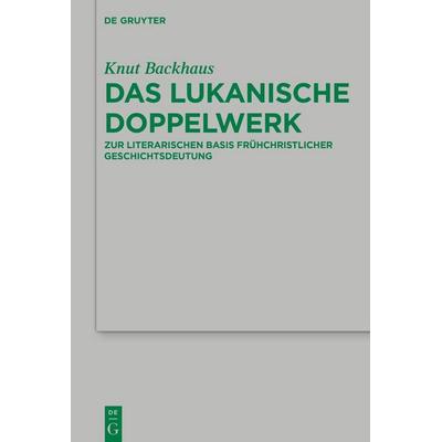 Das lukanische Doppelwerk, Gebundene Ausgabe von Knut Backhaus, De Gruyter, 978-3-11-060291-3