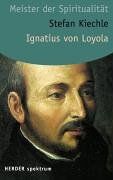Stefan Kiechle - Ignatius von Loyola: Meister der Spiritualität (HERDER spektrum) - Preis vom 09.10.2026 07:28:09 h