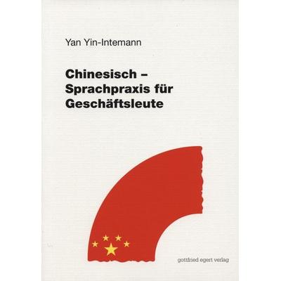 Chinesisch – Sprachpraxis für Fortgeschrittene, Taschenbuch von Yan Yin, Egert, G, 978-3-936496-06-2