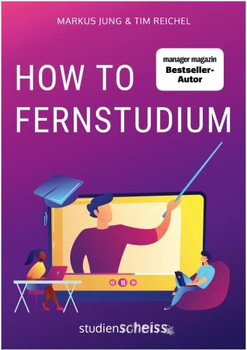 Tim Reichel - How to Fernstudium: Mit mehr Zeit, weniger Stress und besseren Noten durch deine berufsbegleitende Weiterbildung - Preis vom 30.09.2026 09:01:18 h