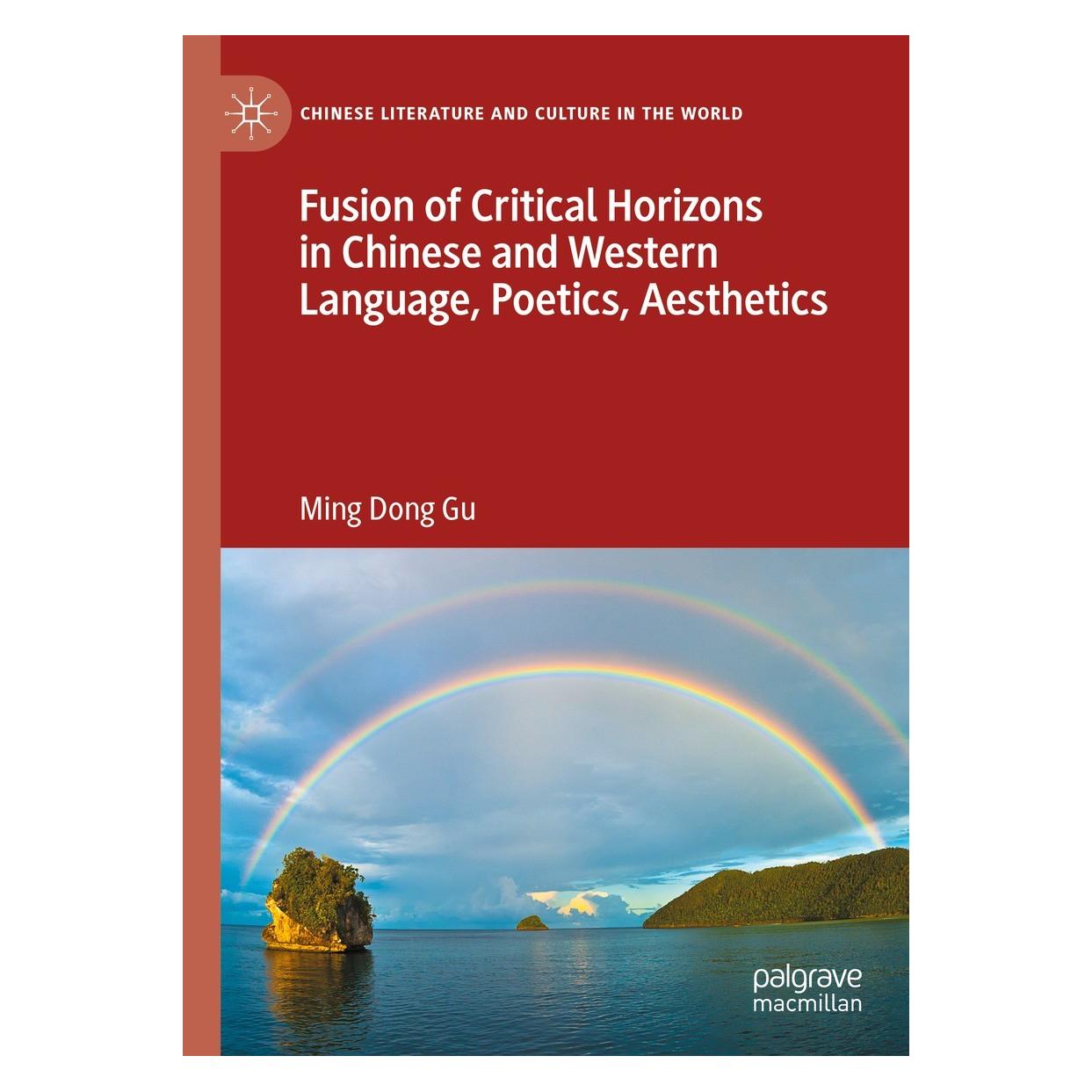 Springer Fusion of Critical Horizons in Chinese and Western Language, Poetics, Aesthetics (Englisch, Hardcover, Ming Dong Gu) (9783030737290)