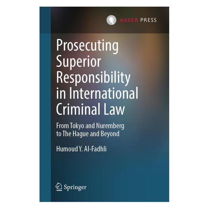 Springer Prosecuting Superior Responsibility in International Criminal Law (67133270)