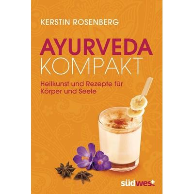 Ayurveda kompakt, Gebundene Ausgabe von Kerstin Rosenberg, Südwest Verlag