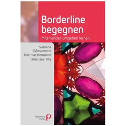 Borderline begegnen, Fachbücher von Matthias Herrmann, Christiane Tilly, Susanne Schoppmann