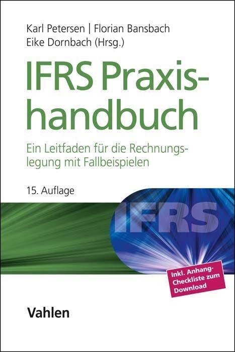 Karl Petersen - IFRS Praxishandbuch: Ein Leitfaden für die Rechnungslegung mit Fallbeispielen - Preis vom 11.10.2026 15:43:13 h