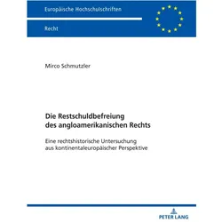 Die Restschuldbefreiung des angloamerikanischen Rechts, Fachbücher von Mirco Schmutzler
