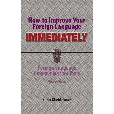 How to Improve Your Foreign Language Immediately, Fifth Edition, Taschenbuch von Boris Shekhtman, MSI Press, 978-1-950328-87-1