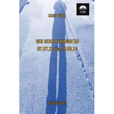 Der Schattenmann / Chas York - Der Schattenmann 30, Taschenbuch von Chas York, Epubli, 978-3-565-42494-8