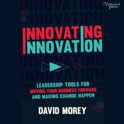 Innovating Innovation - David Morey, Audio, 9781624615757