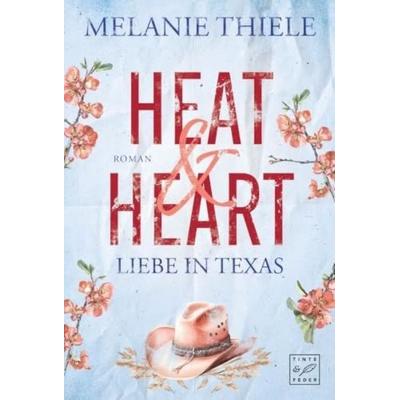 Heat & Heart, Taschenbuch von Melanie Thiele, Tinte & Feder, 978-2-496-74230-5
