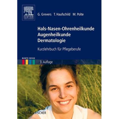 Hals-Nasen-Ohrenheilkunde Augenheilkunde Dermatologie, Taschenbuch von Timo Haufschild,Michael Polte,Gerhard Grevers, Urban & Fischer in Elsevier,
