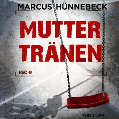 Muttertränen - Marcus Hünnebeck, Audio, 4260158976787