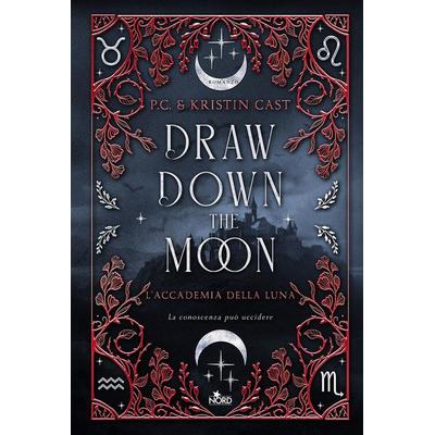 Draw down the moon. L'Accademia della Luna, Gebundene Ausgabe von P.C. Cast,Kristin Cast, Nord
