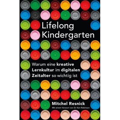 Lifelong Kindergarten, Gebundene Ausgabe von MItchel Resnick, Bananenblau, 978-3-946829-35-5