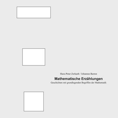Mathematische Erzählungen, Taschenbuch von Hans-Peter Zerlauth,Johannes Barton, BoD – Books on Demand, 978-3-7347-9984-6