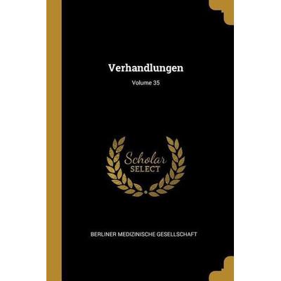 Verhandlungen; Volume 35, Taschenbuch von , Creative Media Partners, LLC, 978-0-270-74942-7
