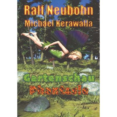 Gartenschau-Phantasie, Taschenbuch von Michael Kerawalla, BoD – Books on Demand, 978-3-7481-2636-2