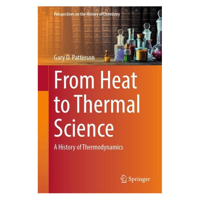 Springer From Heat to Thermal Science (Englisch, Hardcover, Gary D. Patterson) (60796270)