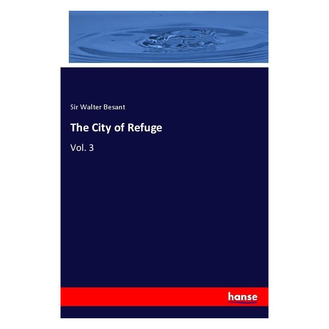Hansebooks The City of Refuge (Englisch, Softcover, Sir Walter Besant) (55985460)