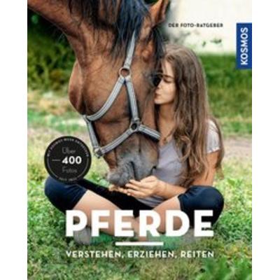Pferde verstehen, erziehen und reiten, Taschenbuch von Silke Behling,Sibylle Luise Binder,Anja Schriever, Franckh-Kosmos