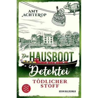 Die Hausboot-Detektei - Tödlicher Stoff, Taschenbuch von Amy Achterop, Fischer Taschenbuch Verlag, 978-3-596-70895-6
