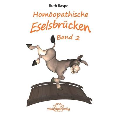 Homöopathische Eselsbrücken - Band 2, Gebundene Ausgabe von Ruth Raspe, Narayana Verlag GmbH, 978-3-95582-033-6