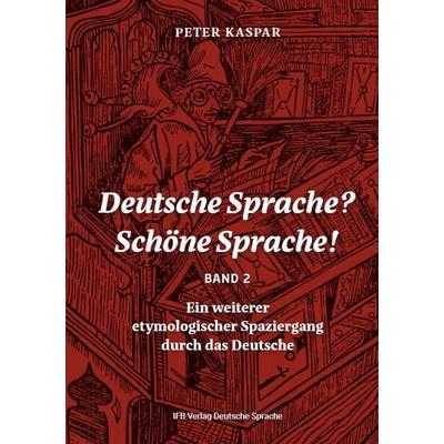 Deutsche Sprache? Schöne Sprache! Band 2, Taschenbuch von Peter Kaspar, Ifb, 978-3-949233-23-4
