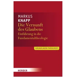 Die Vernunft des Glaubens, Fachbücher von Markus Knapp