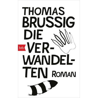 Die Verwandelten, Taschenbuch von Thomas Brussig, btb, 978-3-442-77098-4