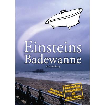 Einsteins Badewanne, Taschenbuch von Axel Himburg, Epubli