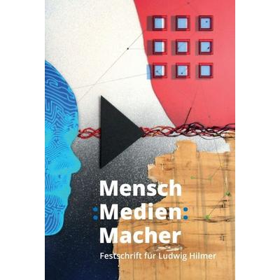 Mensch : Medien : Macher, Gebundene Ausgabe von Herbert E. Graus,Marlies Mosiek-Müller,Gerd Strohmeier,Klaus Holetschek,Peter Gottschalk,