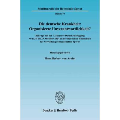 Die deutsche Krankheit: Organisierte Unverantwortlichkeit?, Taschenbuch von Hans Herbert Arnim, Duncker & Humblot, 978-3-428-11875-5