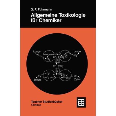 Allgemeine Toxikologie für Chemiker, Taschenbuch von Günter Fred Fuhrmann, Vieweg & Teubner, 978-3-519-13520-3